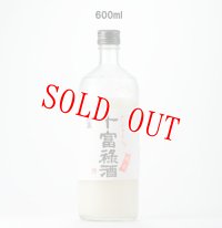 十富禄酒（どぶろくしゅ）　600ml